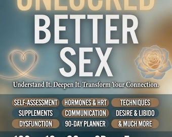 Unlocked Better Sex Guide PDF | Hormones, Libido, Communication, Dysfunction, 90-Day Planner | Instant Digital Download
