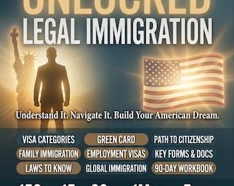 Unlocked Legal Immigration PDF | Visas, Green Card, Citizenship, Key Forms, 90-Day Workbook | Instant Digital Download