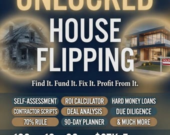 Unlocked House Flipping | Step-by-Step Guide | Hard Money Loans, Deal Analysis, 70% Rule | Digital Download EPUB PDF