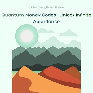 Peut inclure: Un graphique numérique avec le texte Quiet Strength Meditation et Quantum Money Codes- Unlock Infinite Abundance. L'image montre un ciel vert pâle avec un soleil brillant, des montagnes vert foncé superposées et des dunes de sable orange.