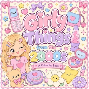 以下が含まれることがあります： Girly Things from the 2000sというタイトルの塗り絵の表紙。金髪のキャラクター、ピンクの折りたたみ携帯電話、ハンドバッグ、ラバランプ、メイクアップコンパクト、CDプレーヤー、テディベア、星、花、シュシュが描かれています。