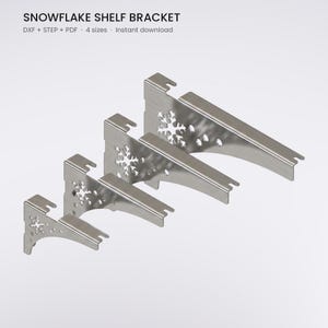 May include: Four silver-toned metal shelf brackets in varying sizes, each featuring a cutout snowflake design and circular perforations. The text SNOWFLAKE SHELF BRACKET, DXF + STEP + PDF, 4 sizes, and Instant download is visible at the top.
