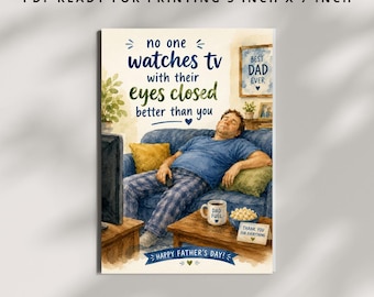 Funny Father's Day Card, Dad Watching TV, (5x7 Inches Digital Download)