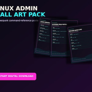 May include: A digital art pack with the text "LINUX ADMIN WALL ART PACK" and "5 cyberpunk command-reference poste". The pack includes three dark-themed reference posters with technical information. A pink button at the bottom reads "INSTANT DIGITAL DOWNLOAD".