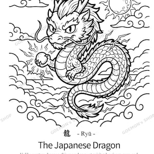 Peut inclure: Une page de coloriage en noir et blanc repr&eacute;sentant un dragon japonais stylis&eacute; tenant un orbe brillant au milieu de nuages et d'&eacute;clairs. Le texte indique : 龍 - Ryū - The Japanese Dragon. Contrairement aux dragons occidentaux, cet esprit serpent sacr&eacute; r&egrave;gne sur les rivi&egrave;res, les mers et les nuages d'orage, apportant &agrave; la fois la pluie vivifiante et des inondations d&eacute;vastatrices.