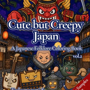 May include: A coloring book titled Cute but Creepy Japan: A Japanese Folklore Coloring Book vol.2, featuring a red samurai, a person, and various animated objects like a shamisen, abacus, stone lantern, and teapot on a dark street background.