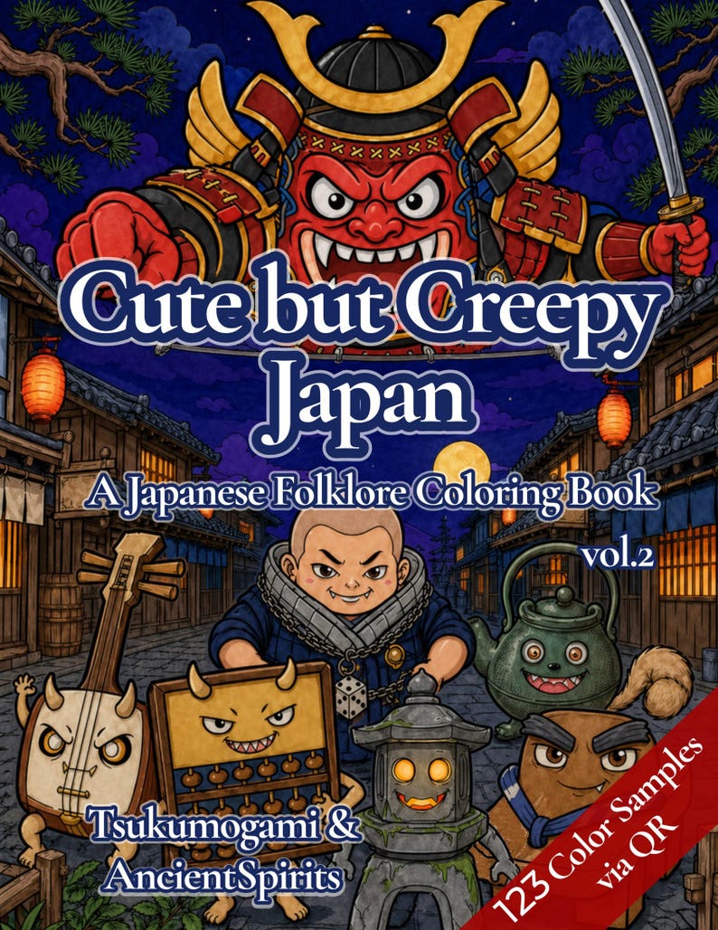 May include: A coloring book titled Cute but Creepy Japan: A Japanese Folklore Coloring Book vol.2, featuring a red samurai, a person, and various animated objects like a shamisen, abacus, stone lantern, and teapot on a dark street background.