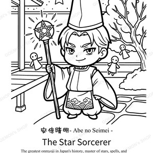 May include: A black and white coloring page featuring a chibi-style character in traditional robes and a tall hat, holding a staff topped with a pentagram. The text reads: 安倍晴明 - Abe no Seimei - The Star Sorcerer. The greatest onmyoji in Japan's history, master of stars, spells, and fox spirits. His pentagram staff crackles with power and his knowing smirk hides a thousand secrets.