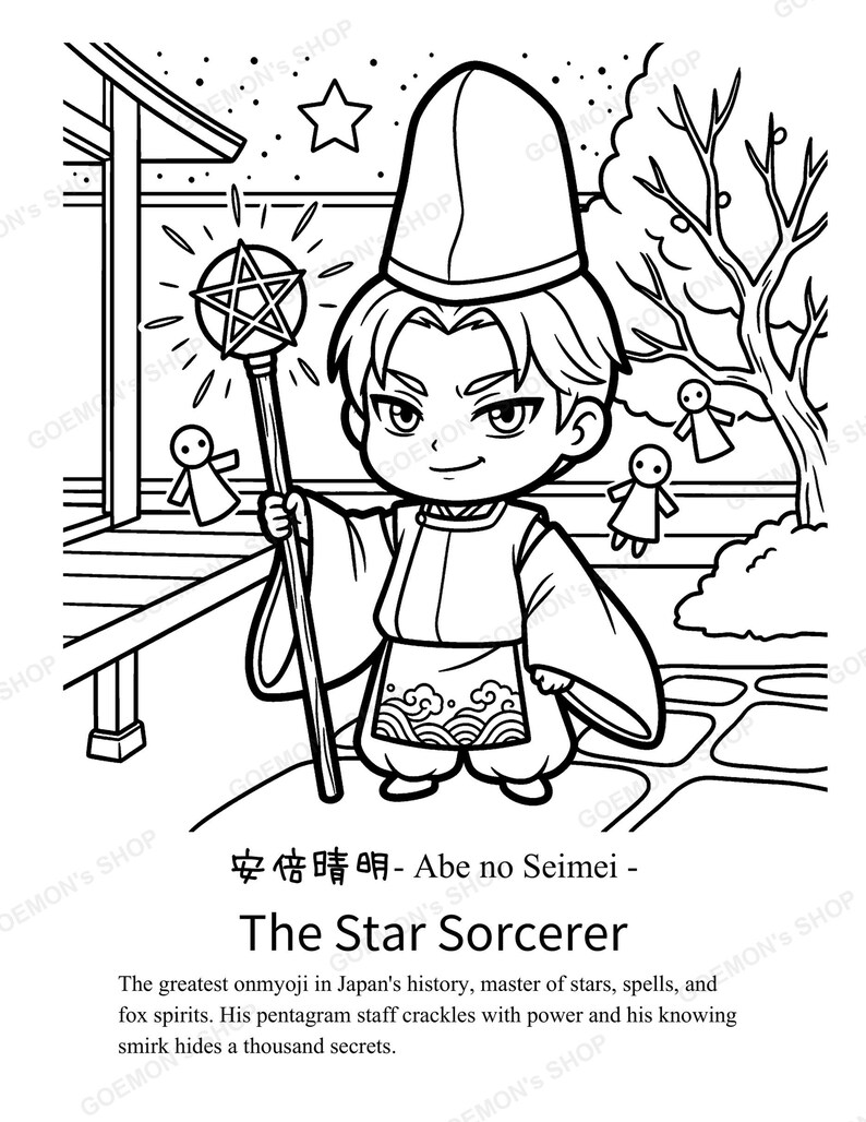 May include: A black and white coloring page featuring a chibi-style character in traditional robes and a tall hat, holding a staff topped with a pentagram. The text reads: 安倍晴明 - Abe no Seimei - The Star Sorcerer. The greatest onmyoji in Japan's history, master of stars, spells, and fox spirits. His pentagram staff crackles with power and his knowing smirk hides a thousand secrets.