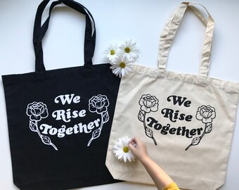 We Rise Together - Tote Bag - Equality - Feminist Tote bag -  Market Bag - Grocery Tote - Canvas Recycled Bag