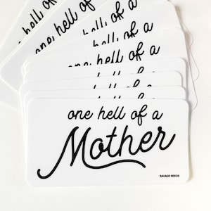 ONE HELL OF a mother (script font) - die cut vinyl stickers
