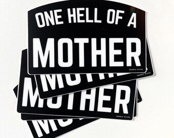 ONE HELL OF a mother (bold font) - die cut vinyl stickers