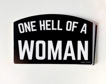 ONE HELL OF a woman - die cut vinyl stickers