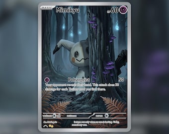 May include: A Mimikyu Pokémon trading card featuring a forest scene. The card has a white border and includes the text "Mimikyu" and "Poltergeist". The artwork depicts a ghostly figure in a dark forest with purple mushrooms.