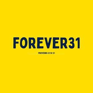 May include: A yellow background with the text "FOREVER31" in dark blue, with the text "PROVERBS 31:10-31" below it. The text is centered on the image.