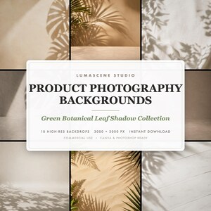 May include: A collection of ten digital product photography backgrounds featuring neutral surfaces with botanical leaf shadows. The text reads LUMASCENE STUDIO PRODUCT PHOTOGRAPHY BACKGROUNDS Green Botanical Leaf Shadow Collection 10 HIGH-RES BACKDROPS 3000 x 3000 PX INSTANT DOWNLOAD COMMERCIAL USE CANVA & PHOTOSHOP READY.