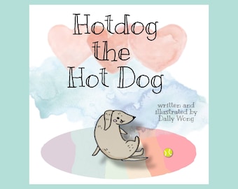 Hotdog the Hot Dog silly children's toddler book