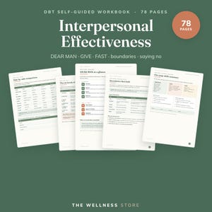 May include: A DBT self-guided workbook titled Interpersonal Effectiveness with 78 pages. The cover features a dark green background with white text and a coral circle. Five interior pages are displayed, showing charts and text on DEAR MAN, GIVE, FAST, boundaries, and saying no.