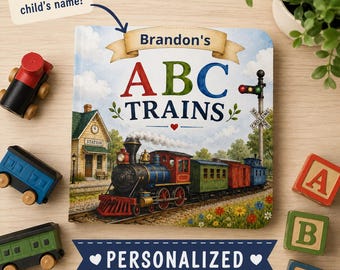 Personalized ABC Trains Board Book, Custom Train Book for Kids, Train Lover Gift, Toddler Name Book, First Birthday Gift