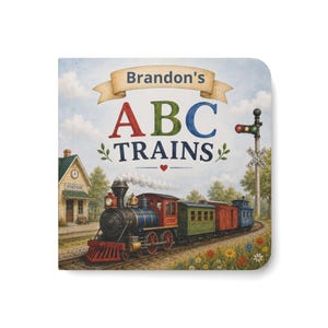 ABC Trains Custom Board Book, Book for Baby and Train Loving Toddler, Gift for Grandchild, Niece and Nephew