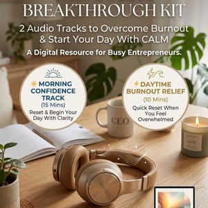 May include: The Anxiety Breakthrough Kit digital resource featuring two audio tracks: Morning Confidence Track (15 Mins) and Daytime Burnout Relief (10 Mins). Includes tan over-ear headphones, a mug labeled CEO, and a candle on a wooden desk.