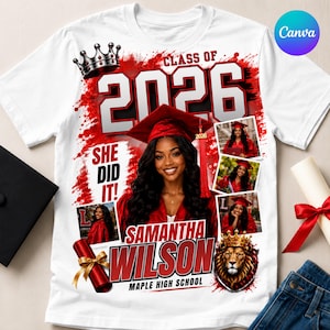 May include: A white t-shirt featuring a custom graduation design with the text Class of 2026, She Did It, Samantha Wilson, and Maple High School. The graphic includes a central portrait of a graduate, three smaller photos, a crown, and a lion head.