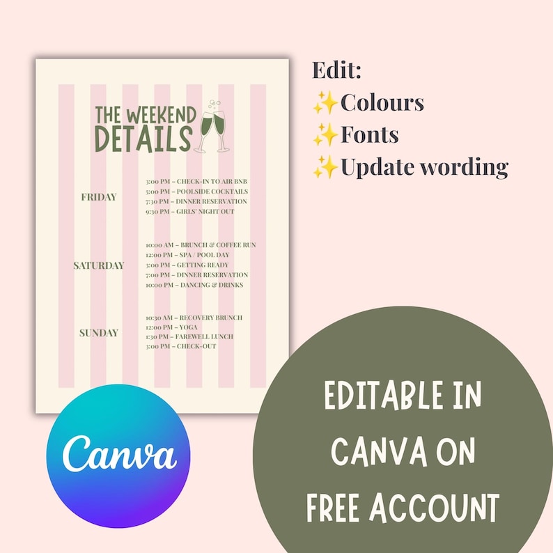 May include: A digital itinerary template titled The Weekend Details with a light pink and cream vertical striped background. It features green text for days and events, a champagne glass graphic, and text instructions for editing colors, fonts, and wording.
