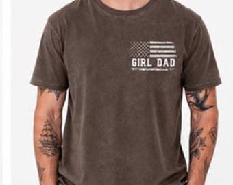 Girl Dad Shirt, Cool Dad Tee, Father's Day Gift T Shirt, Trendy Dad Shirt,  American Flag Patriotic Dad Tee, %100 Cotton Tee,