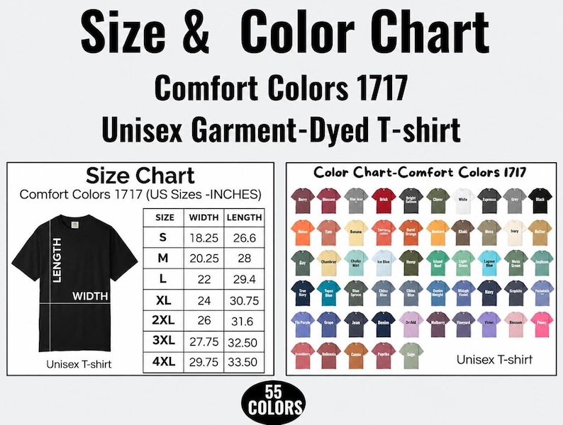May include: A size and color chart for Comfort Colors 1717 unisex garment-dyed t-shirts. The image includes a size table with width and length measurements in inches, a diagram of a t-shirt, and a grid displaying 55 different available shirt colors.