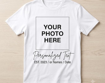 Custom T-Shirt with your design, Upload your own image, Personalized Tee, Gift for him or her
