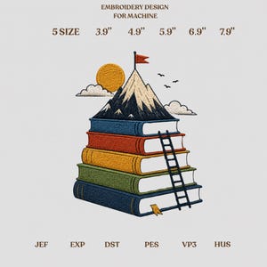 May include: An embroidery design for machine featuring a stack of five books topped with a mountain peak, a yellow sun, clouds, and a red flag. A black ladder leans against the books. Text includes EMBROIDERY DESIGN FOR MACHINE and 5 SIZE 3.9" 4.9" 5.9" 6.9" 7.9" JEF EXP DST PES VP3 HUS.