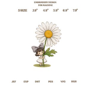 Puede incluir: Un diseño de bordado para máquina que muestra un pequeño personaje con un lazo grande sosteniendo una margarita blanca alta con centro amarillo. El texto incluye EMBROIDERY DESIGN FOR MACHINE, 5 SIZE, 3.9", 4.9", 5.9", 6.9", 7.9", JEF, EXP, DST, PES, VP3, HUS.