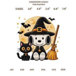 May include: Machine embroidery design featuring a cartoon dog in a witch hat and cape, a black cat, and a broomstick against a full moon. Text reads: EMBROIDERY DESIGN FOR MACHINE, 5 SIZE, 3.9", 4.9", 5.9", 6.9", 7.9", JEF, EXP, DST, PES, VP3, HUS.