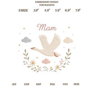 May include: Machine embroidery design featuring a flying white goose, the word Mam in script, clouds, stars, and floral branches. Text indicates 5 sizes from 3.9 inches to 7.9 inches and file formats JEF, EXP, DST, PES, VP3, and HUS.