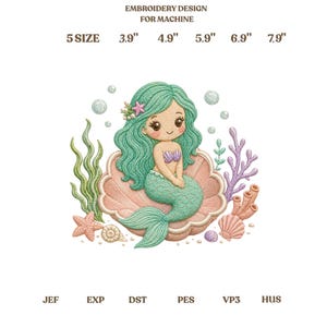 May include: Machine embroidery design featuring a mermaid with green hair sitting in a pink seashell, surrounded by coral, seaweed, and bubbles. Text reads: EMBROIDERY DESIGN FOR MACHINE, 5 SIZE, 3.9", 4.9", 5.9", 6.9", 7.9", JEF, EXP, DST, PES, VP3, HUS.