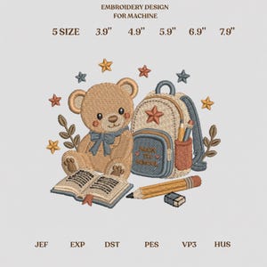 May include: An embroidery design for machine featuring a tan teddy bear with a blue bow, an open book, a backpack with the text Back To School, a pencil, an eraser, and stars. The design is available in 5 sizes: 3.9, 4.9, 5.9, 6.9, and 7.9 inches.