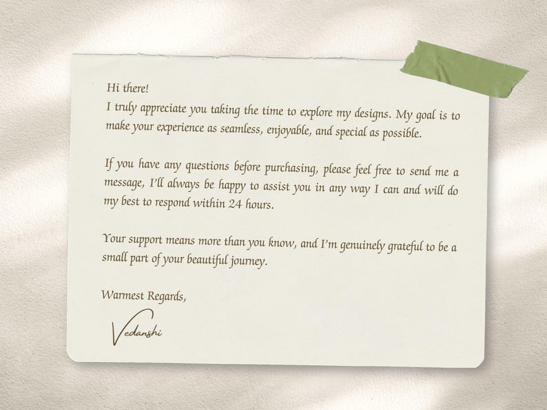 May include: A rectangular off-white note card featuring dark brown printed text that reads: Hi there! I truly appreciate you taking the time to explore my designs. My goal is to make your experience as seamless, enjoyable, and special as possible.