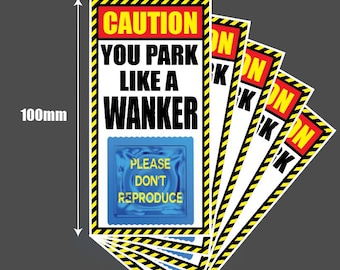 Funny Parking Prank Stickers: You Park Like A Wanker (10pk Vinyl Decals)