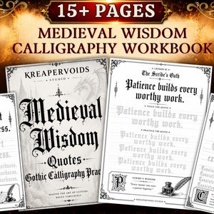 May include: A medieval wisdom calligraphy workbook featuring 15+ pages of gothic lettering practice. The cover displays the title Medieval Wisdom Quotes Gothic Calligraphy Practice by Kreapervoids Studio, with interior pages showing lessons on patience, courage, and consistency.