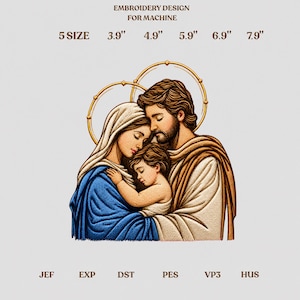 Könnte beinhalten: Maschinenstickdatei mit einer Darstellung der Heiligen Familie mit Maria, Josef und dem Jesuskind. Der Text umfasst EMBROIDERY DESIGN FOR MACHINE, 5 SIZE, 3.9", 4.9", 5.9", 6.9", 7.9" sowie die Formate JEF, EXP, DST, PES, VP3, HUS.