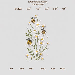 May include: An embroidery design for machine featuring a vertical arrangement of white daisies with yellow centers and three bumblebees. Text reads: EMBROIDERY DESIGN FOR MACHINE, 5 SIZE, 3.9", 4.9", 5.9", 6.9", 7.9", JEF, EXP, DST, PES, VP3, HUS.