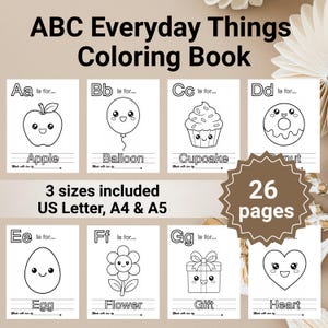 May include: ABC Everyday Things Coloring Book with 26 pages. Includes black and white line art for letters A through G, featuring an apple, balloon, cupcake, donut, egg, flower, gift, and heart. Text includes 3 sizes included US Letter, A4 & A5.