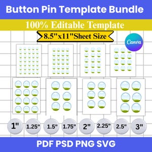 May include: A digital button pin template bundle featuring 100% editable layouts on 8.5"x11" sheets. The graphic displays various circular button sizes ranging from 1" to 3" with a grid background and text labels for PDF, PSD, PNG, and SVG file formats.