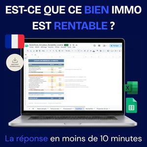 May include: A laptop screen displays a digital real estate rental profitability spreadsheet with columns for monthly and annual cash flow. The text reads EST-CE QUE CE BIEN IMMO EST RENTABLE? and La réponse en moins de 10 minutes, with icons for Excel and Google Sheets.