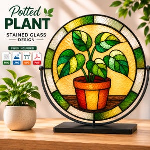May include: A circular stained glass design featuring a potted plant with green leaves in a red pot, set within a black frame. The image includes text reading POTTED PLANT STAINED GLASS DESIGN and icons for PNG, JPG, SVG, and PDF file formats.