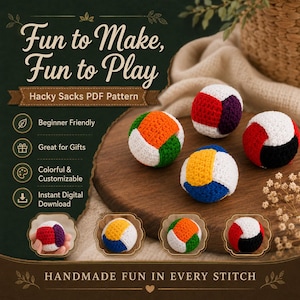 May include: A digital pattern advertisement for crochet hacky sacks featuring the text Fun to Make, Fun to Play and Hacky Sacks PDF Pattern. Four multi-coloured crocheted balls are displayed, each with segments of white, orange, green, red, blue, and black.
