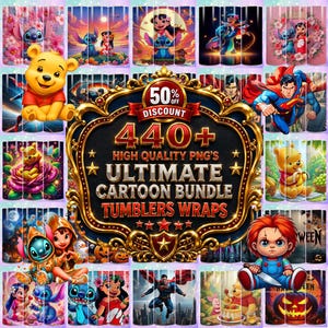May include: A digital collection of cartoon tumbler wraps featuring various characters including Stitch, Lilo, Winnie the Pooh, Superman, and Chucky. The central graphic displays text reading 50% OFF DISCOUNT 440+ HIGH QUALITY PNG'S ULTIMATE CARTOON BUNDLE TUMBLERS WRAPS.