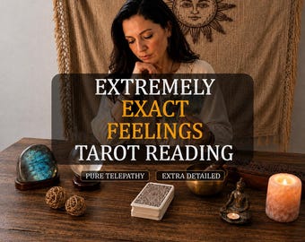 May include: A woman sits at a wooden table with tarot reading items. The image includes a deck of cards, a crystal ball, a lit candle, and the text "EXTREMELY EXACT FEELINGS TAROT READING". Additional text reads "PURE TELEPATHY" and "EXTRA DETAILED".