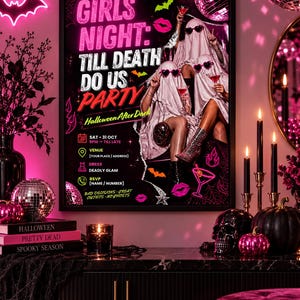 May include: A rectangular poster titled Girls Night: Till Death Do Us Party featuring three figures draped in white sheets wearing heart-shaped sunglasses and holding cocktails. The design includes neon pink text, Halloween icons, and event details.