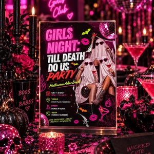 May include: A rectangular acrylic sign featuring a black and pink Halloween party flyer with the text Girls Night: Till Death Do Us Party. The graphic shows three figures draped in white sheets wearing heart-shaped sunglasses and holding cocktails.